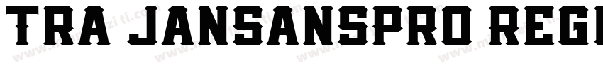 Tra janSansPro Regul字体转换